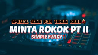 Minta Rokok II ‼️- ( Spesial Song Tahun Baru ) New!! Remix!! Darwin Skidzi