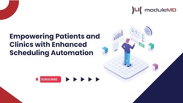 Empowering Patients and Clinics with Enhanced Scheduling Automation | ModuleMD