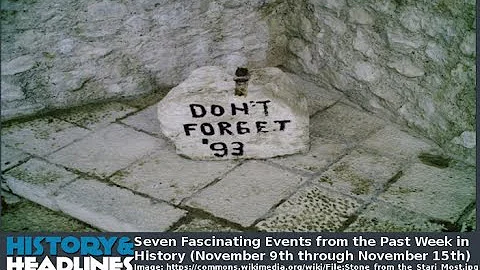 Seven Fascinating Events from the Past Week in History (November 9th through November 15th)
