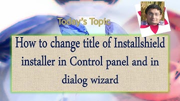 Day 7 : How to change title of Installshield installer in Control panel and in dialog wizard