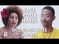 Black Woman Debates Black Man About Black Lives Matter Movement | Face Your Hater | New York Post