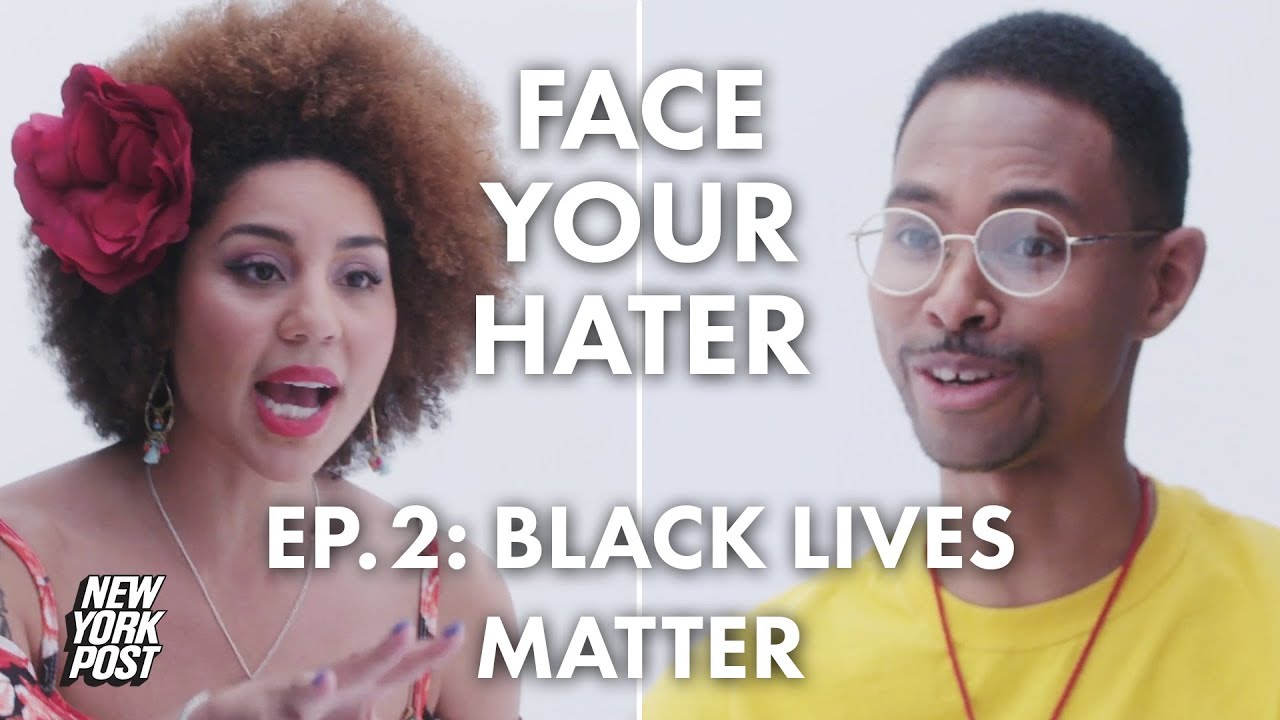 Black Woman Debates Black Man About Black Lives Matter Movement | Face Your Hater | New York Post