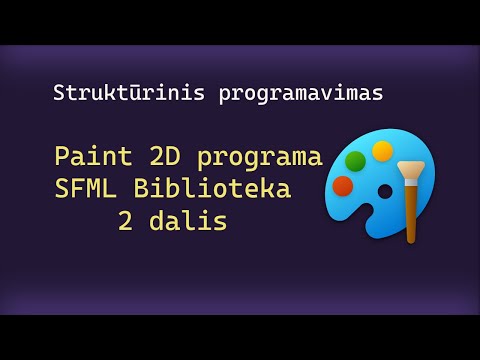 # 2 Struktūrinis programavimas, pvz. "2D Paint programa su SFML biblioteka" (2 dalis)