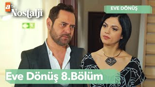 Eve Dönüş - 8. Bölüm