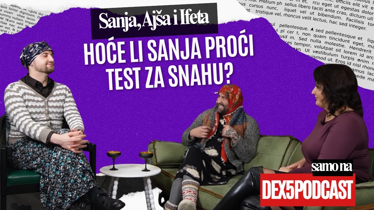 🎙️ DEX5 Podcast | HOĆE LI SANJA PROĆI TEST ZA SNAHU? | Ajša i Ifeta Bez Milosti 😂