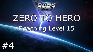 Reaching Level 15 - Zero to Hero Episode 4 - Darkorbit