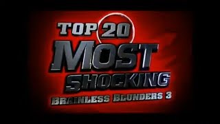 Famous Top 20 Most Shocking - Brainless Blunders 3 (S3E11) (2011) Wealth