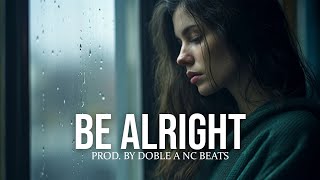 "BE ALRIGHT" Emotional Rap Beat Piano | Free Sad Rap Instrumental