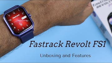 Fastrack Revolt FS1: A Comprehensive Look at Features and Unboxing Experience