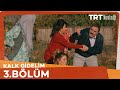 Kalk Gidelim 3.Bölüm