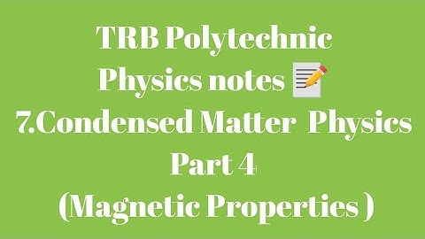 TRB Polytechnic Physics notes 📝/Condensed Matter Physics Part 4 (Magnetic Properties).