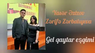 Yasər Əzizov & Zərifə Zərbalıyeva - Qaytar Eşqimi (2025)