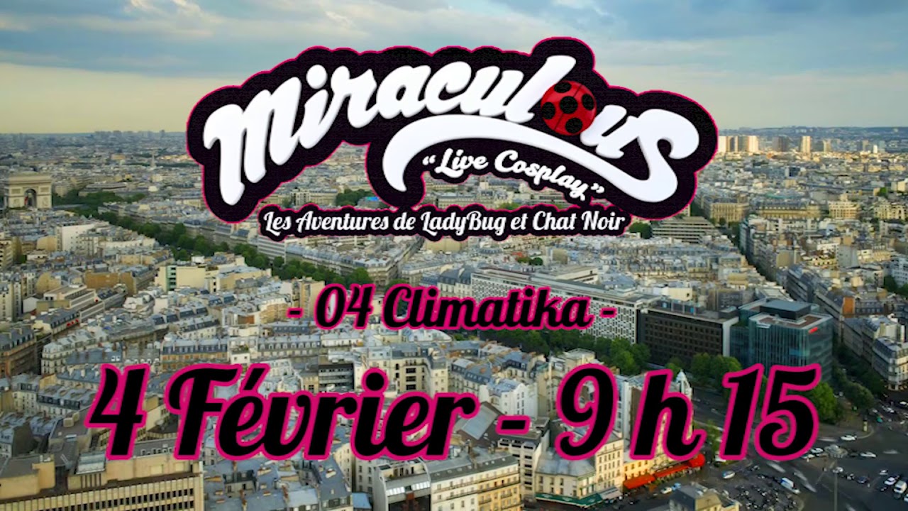 MIRACULOUS "Live Cosplay" 04 Climatika - Teaser