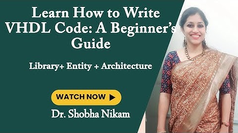 Entiteit en architectuur in VHDL | Eenvoudige uitleg met voorbeelden