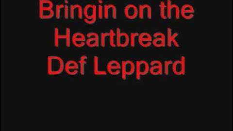 Bringin on the Heartbreak Def Leppard Lyrics