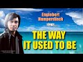 THE WAY IT USED TO BE - Sung by:  Englebert Humperdinck (with Lyrics)