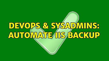 DevOps & SysAdmins: Automate iis backup