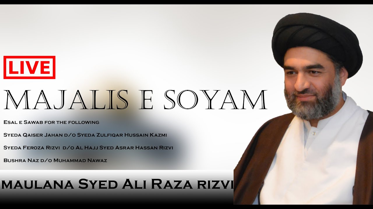  Live Majlis e Soyam  by Maulana Syed Ali Raza Rizvi