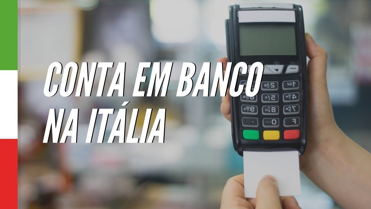 Como abrir uma conta no banco na Itália?