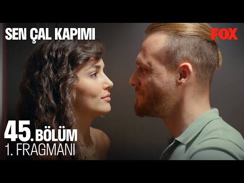 Sen Çal Kapımı 45. Bölüm 1. Fragmanı