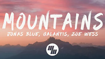 Jonas Blue, Galantis, Zoe Wees - Mountains (Lyrics)