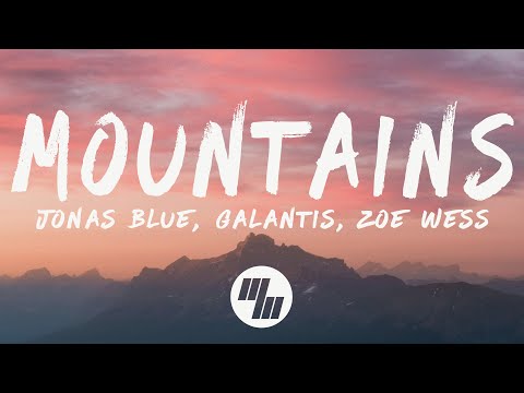 Jonas Blue, Galantis, Zoe Wees - Mountains (Lyrics)