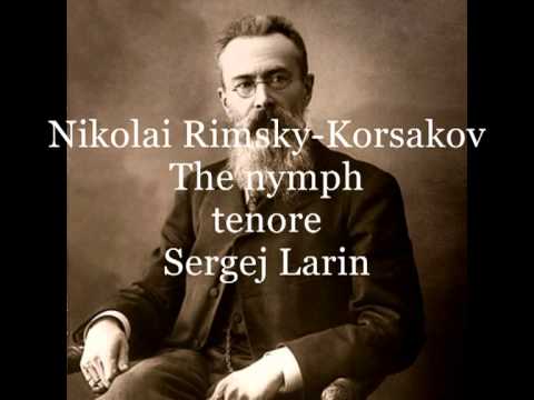 Rimsky Korsakov Nicolai, The nymph  (tenore Sergej Larin)