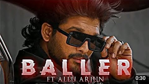Allu Arjun Baller edit | allu arjun edit |  allu arjun status | BALLER SONG