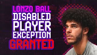 Lonzo Ball Disabled Player Exception GRANTED | Chicago Bulls Free Agency Options