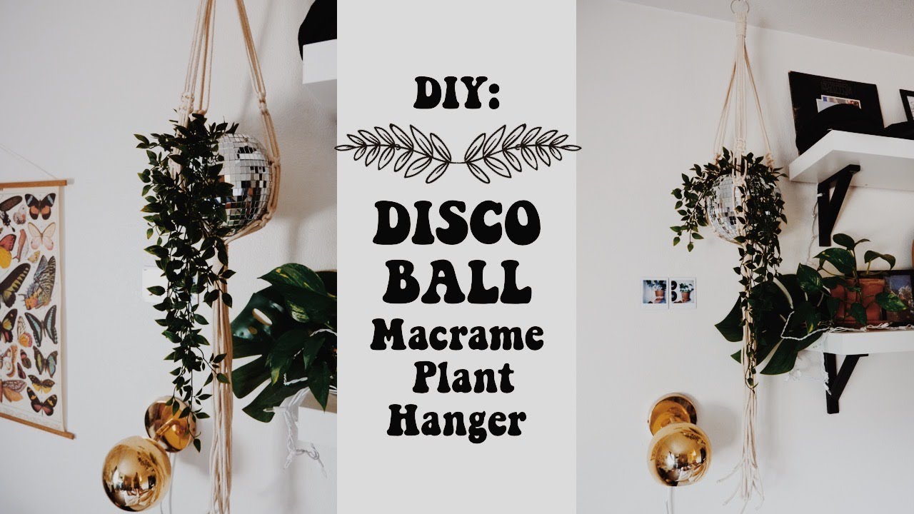 DIY: Disco Ball Macrame Plant Hanger (EASY)