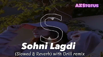 Sohni Lagdi (Slowed and Reverb) - Sajjad Ali ft. Superlit | Sohni Lagdi Drill Remix