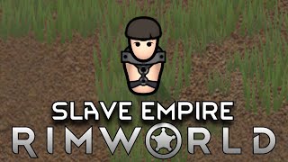 Can I Beat Rimworld with a Slave Empire?