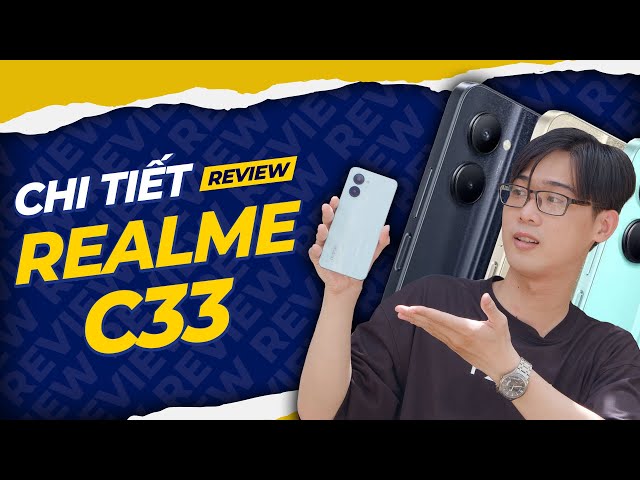 CHI TIẾT REALME C33 : RẺ NHƯNG CHẤT !!! | Thế Giới Di Động