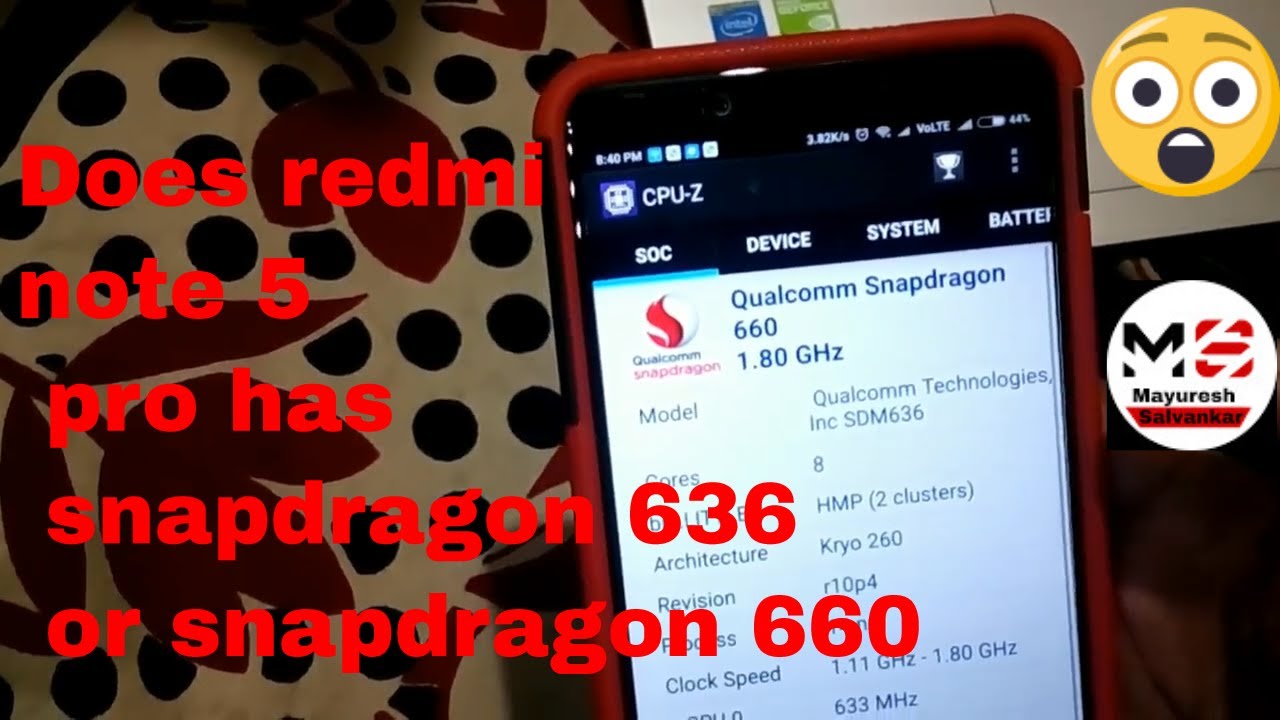 Does Redmi Note 5 Pro Has Snapdragon 636 Or Snapdragon 660 Mayuresh 