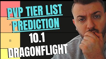 10.1 PVP Prediction TIER LIST Dragonflight