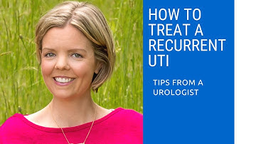 Recurrent UTI (Urinary Tract Infection) Lecture