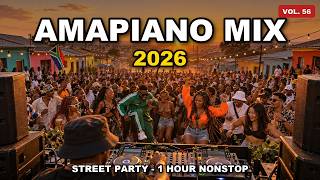 AMAPIANO MIX 2026 🔥 | Ultimate Street Party Mix | 1 Hour Nonstop Sgija & Log Drums [Vol. 56]