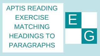 APTIS READING EXERCISE, MATCHING HEADINGS TO PARAGRAPHS