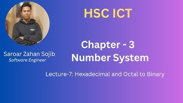 Lecture 7: ICT Chapter 3 ll Number System (নাম্বার সিস্টেম) ll Class 11-12