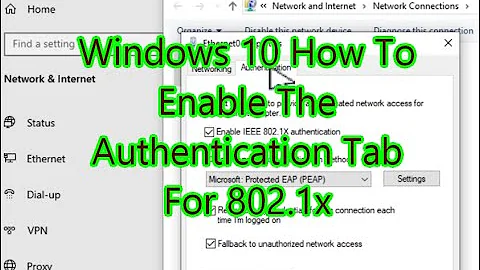 Windows 10 How To Enable The Authentication Tab For 802.1x