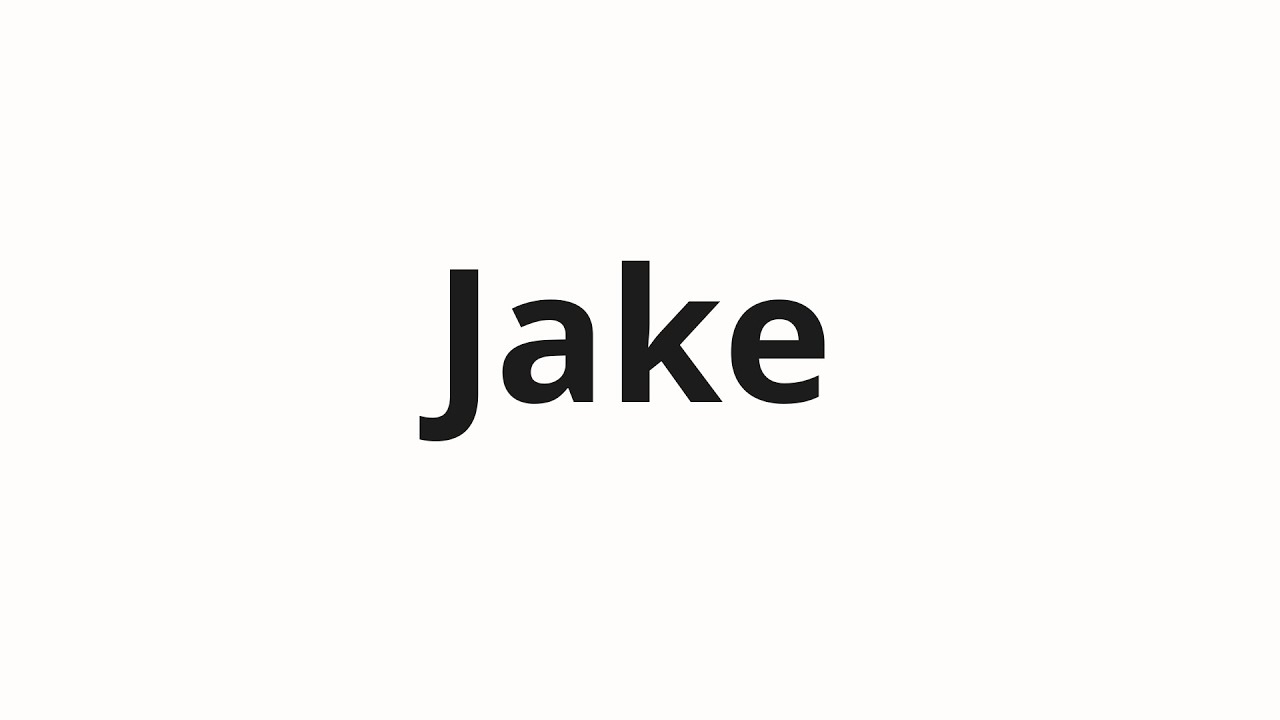 How to pronounce Jake - YouTube