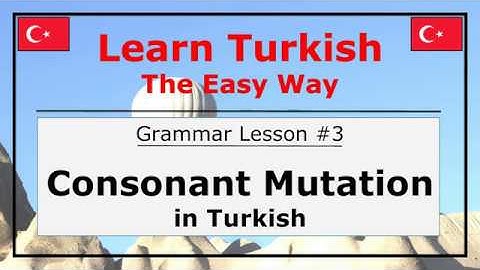 Learn Consonant Mutation Rule in Turkish Language with Pronunciation and Examples(Grammar Lesson #3)