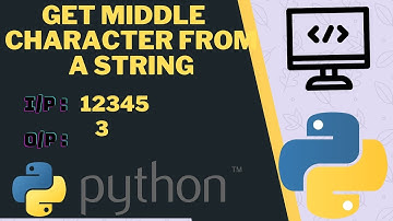 Find middle character from a string in python