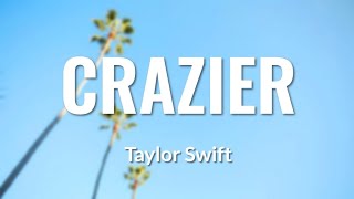 Taylor Swift - Crazier [Lyrics] #taylorswift #crazier #lyrics