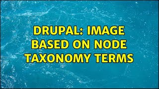 Drupal: Image based on node taxonomy terms (2 Solutions!!)