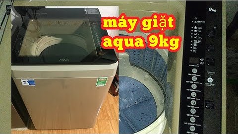 Cách sử dụng máy giặt aqua 7.2 kg