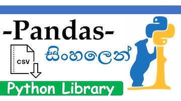 Python Pandas Tutorial | Pandas for Machine Learning, Data Science | Sinhala