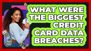 What Were The Biggest Credit Card Data Breaches? - Crazy About Credit Cards
