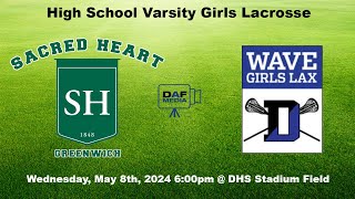 Darien Varsity Girls Lacrosse vs. Sacred Heart Greenwich