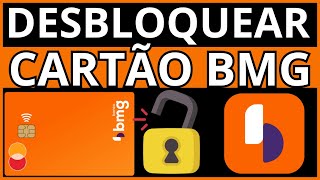 ✅ COMO DESBLOQUEAR CARTÃO BMG - DESBLOQUEAR CARTÃO BMG